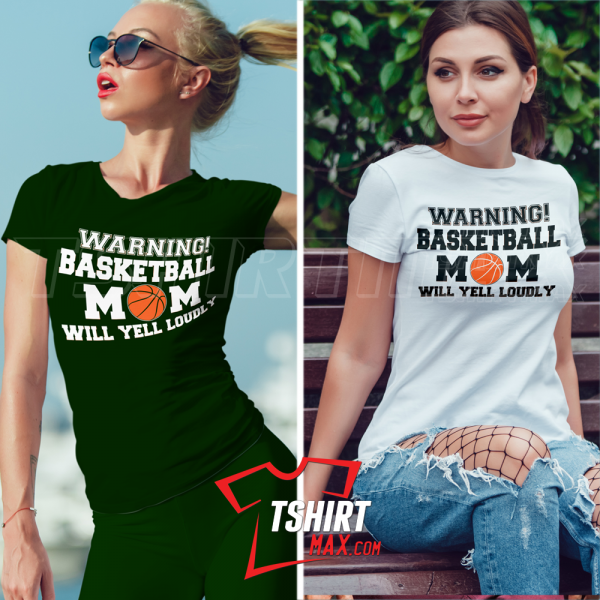 Warning BASKETBALL MOM Will Yell Loudly